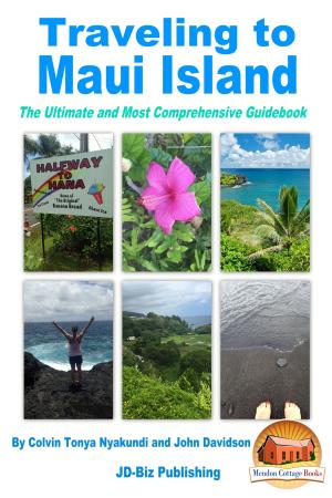 Book cover of Traveling to Maui Island: The Ultimate and Most Comprehensive Guidebook