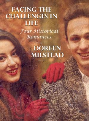 Book cover of Facing the Challenges In Life: Four Historical Romances