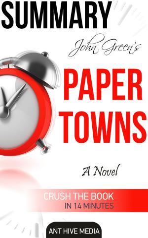 Cover of the book John Green's Paper Towns Summary by Ant Hive Media