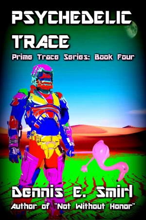 Cover of the book Psychedelic Trace: The Prime Trace Series, Book Four by Alastair Mayer