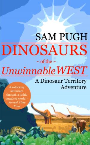Cover of the book Dinosaurs of the Unwinnable West by Andy Mulberry