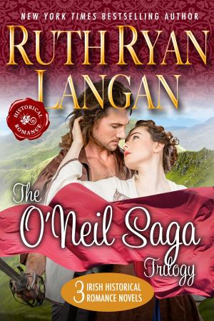 Cover of the book The O'Neil Saga Trilogy (Three Irish Historical Romance Novels) by Ruth Ryan Langan