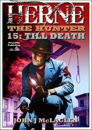 Cover of the book Herne the Hunter 15: Till Death by Lou Cameron