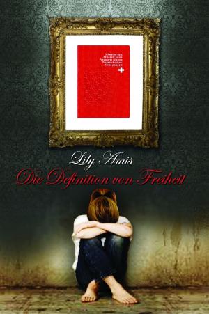 Cover of the book Die Definition von Freiheit by Lily Amis
