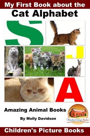 Book cover of My First Book about the Cat Alphabet: Amazing Animal Books - Children's Picture Books