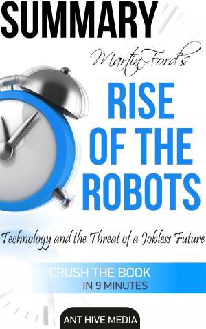 Book cover of Martin Ford's Rise of The Robots: Technology and the Threat of a Jobless Future Summary