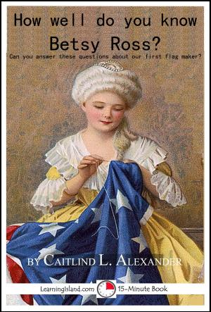 Cover of the book How Well Do You Know Betsy Ross? by Judith Janda Presnall