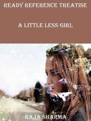 Book cover of Ready Reference Treatise: A Little Less Girl