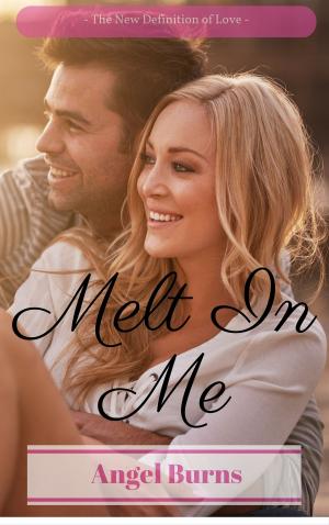Cover of the book Melt In Me: Intimatacy by Matt McAvoy