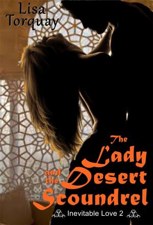 Book cover of The Lady and the Desert Scoundrel (Inevitable Love 2)