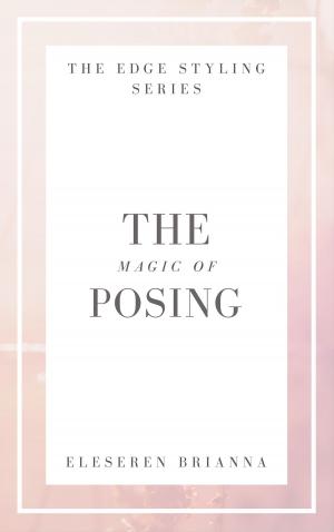 Cover of the book The Magic of Posing by Monique Littlejohn