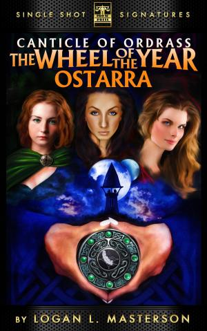 Cover of the book The Canticle of Ordrass: The Wheel of the Year - Ostarra by Percival Constantine