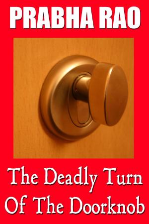 Cover of the book The Deadly Turn Of The Doorknob by Mark Benjamin