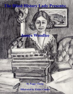 Book cover of The Blind History Lady Presents; James Woodlee: Chiropractor From New Mexico