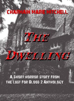 Cover of the book The Dwelling by Bonnie Lacy