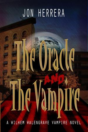 Book cover of The Oracle and The Vampire:A Wilhem Walengrave Vampire Novel