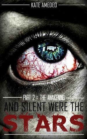 Cover of And Silent Were The Stars: Part 2: The Awakening