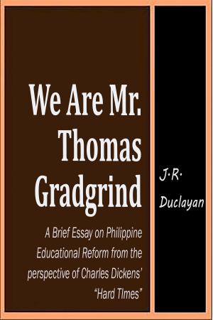 Cover of the book We Are Mr. Thomas Gradgrind by Marc Gillinov, M.D., Steven Nissen, M.D.
