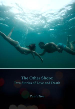 Cover of the book The Other Shore: Two Stories of Love and Death by Timothy Cooper