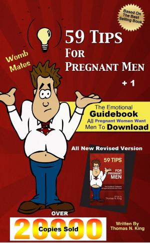 Book cover of 59 Tips for Pregnant Men Plus 1: The Emotional Guidebook All Pregnant Women Want Men To Download