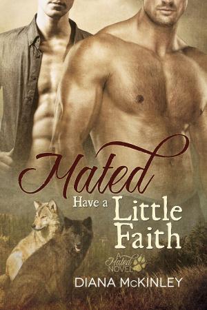 Cover of the book Mated: Have a Little Faith by M. M. Genet, Michele Roger