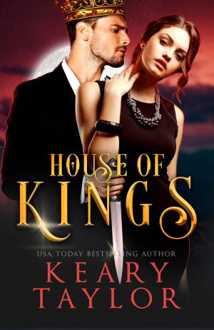 Cover of the book House of Kings by Keary Taylor