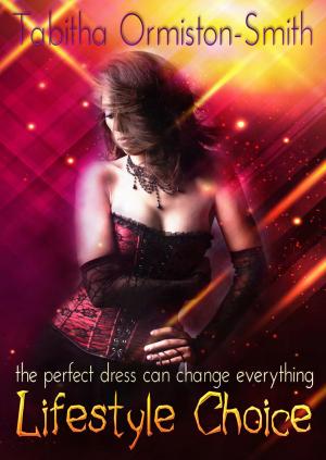 Cover of the book Lifestyle Choice by Tabitha Ormiston-Smith