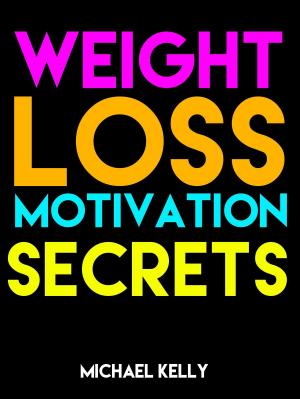 Book cover of Weight Loss Motivation Secrets