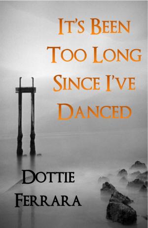 Cover of the book It's Been Too Long Since I Danced by Ashlee Willis