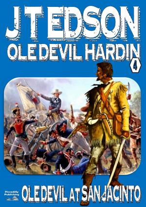Cover of the book Ole Devil Hardin 4: Ole Devil at San Jacinto by Peter McCurtin