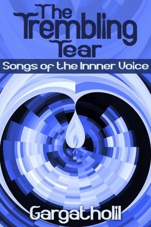 Cover of the book The Trembling Tear: Songs of the Inner Voice by N.K. Aning