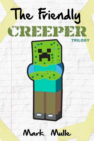 Book cover of The Friendly Creeper Diaries Trilogy