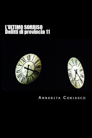 Cover of the book L'ultimo sorriso: Delitti di provincia 11 by Annarita Coriasco
