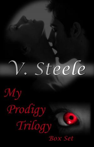 Cover of the book My Prodigy Trilogy Box Set by V. Steele