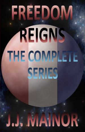 Cover of the book Freedom Reigns: The Complete Series by Liam Gibbs
