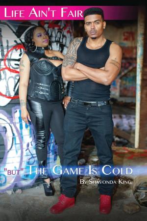 Book cover of Life Ain't Fair "But" The Game Is Cold