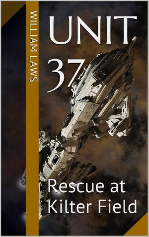 Cover of the book Unit 37: Rescue at Kilter Field by Paul A White