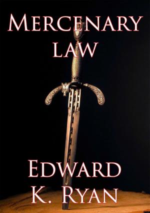 Cover of the book Mercenary Law by Rhett C. Bruno