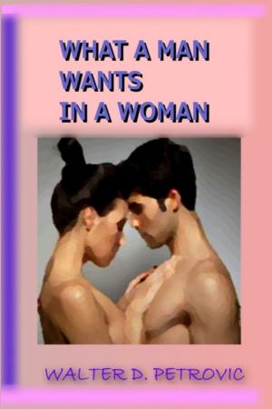 Cover of the book What A Man Wants In A Woman by Dele Oguntimehin