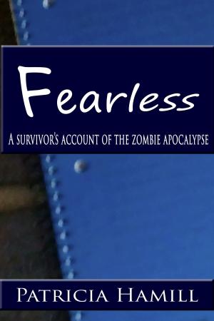 Book cover of Fearless: A Survivor's Account of the Zombie Apocalypse