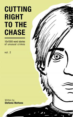 Book cover of Cutting Right to the Chase Vol.2: 10x1000 word stories of unusual crimes