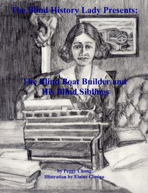 Book cover of The Blind History Lady Presents; The Blind Boat Builder and His Blind Siblings