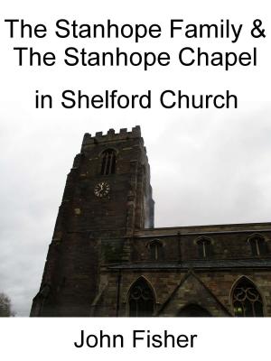 Book cover of The Stanhope Family and the Stanhope Chapel in Shelford Church