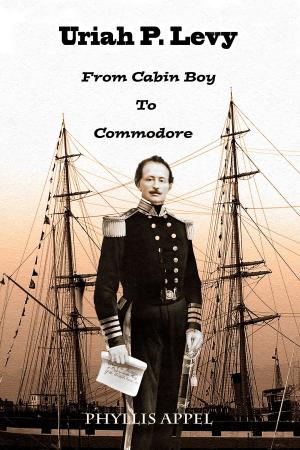 Cover of the book Uriah Levy: From Cabin Boy to Commodore by Karin Schwind