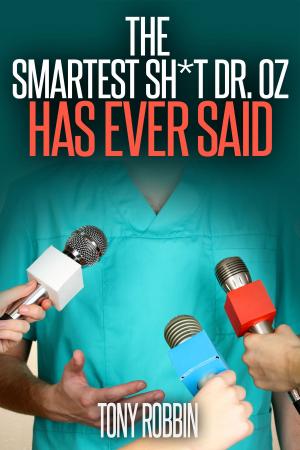 Cover of the book The Smartest Sh*t Dr. Oz Has Ever Said by Charles Taylor