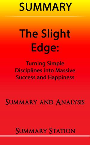 Cover of the book The Slight Edge | Summary by James J. Williams