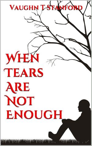 Cover of the book When Tears Are Not Enough by Courtney Cole