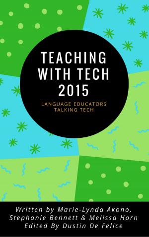 Book cover of Teaching with Tech 2015: Language Educators Talking Tech