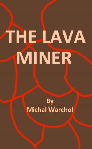 Cover of the book The Lava Miner by Patrick Finerd