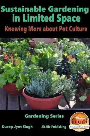 Book cover of Sustainable Gardening in Limited Space: Knowing More about Pot Culture